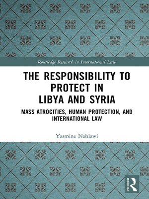 cover image of The Responsibility to Protect in Libya and Syria